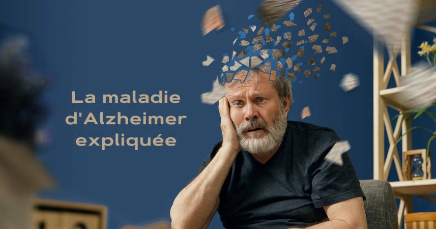 La maladie d'Alzheimer expliquée