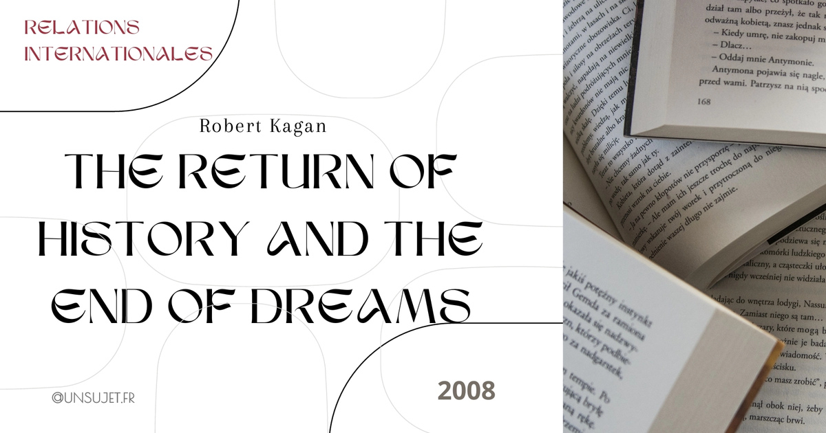Le Retour de l'Histoire et la Fin des Rêves par Robert Kagan