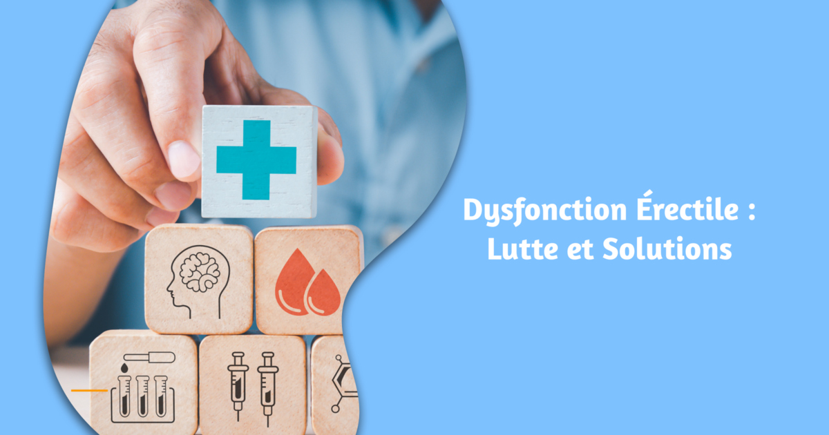 Dysfonction Érectile : Lutte et Solutions