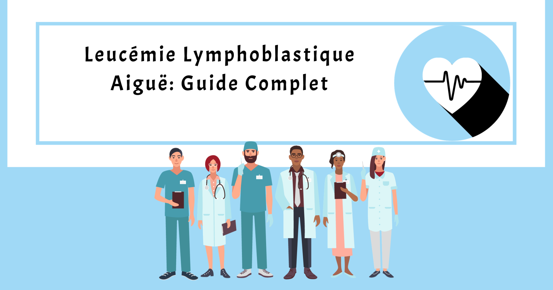 Leucémie Lymphoblastique Aiguë: Guide Complet