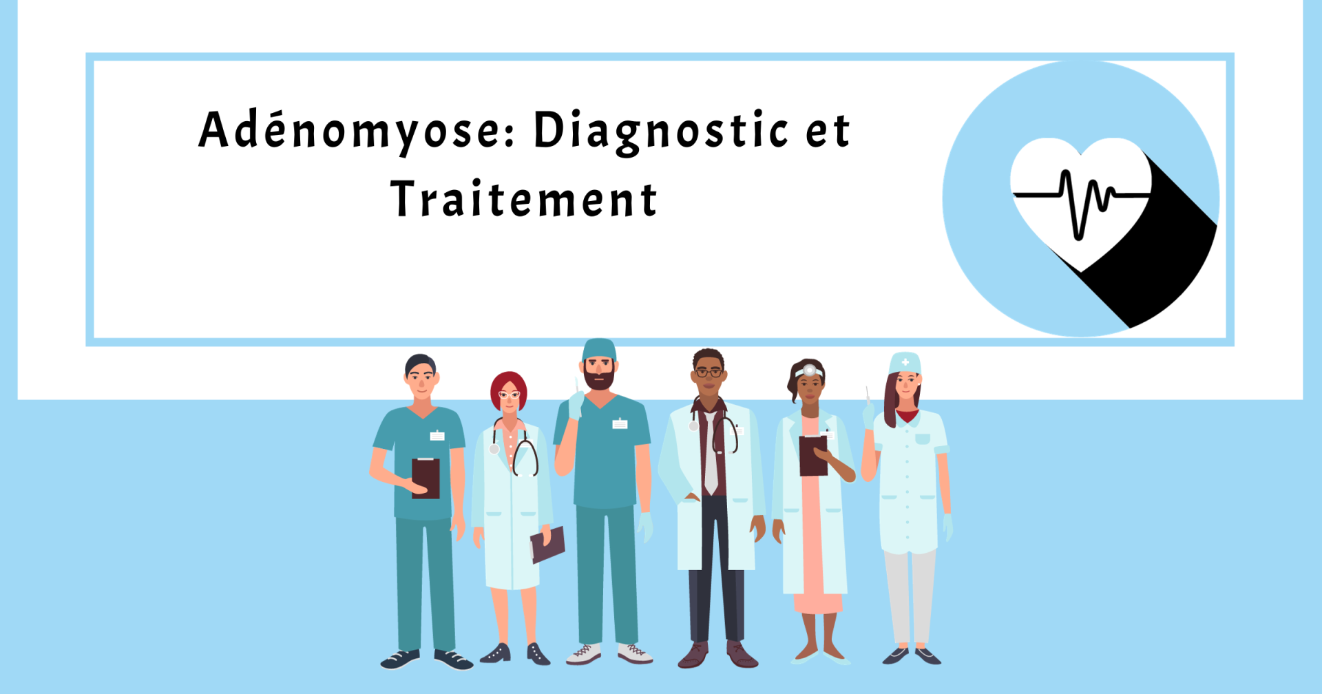 Adénomyose: Diagnostic et Traitement